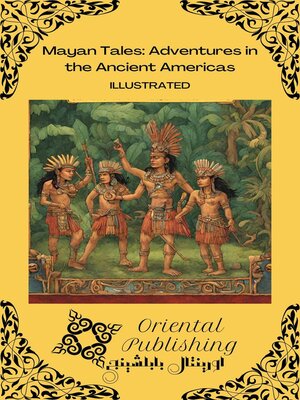 cover image of Mayan Tales Adventures in the Ancient Americas